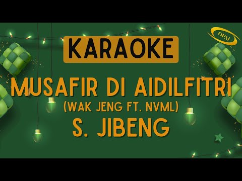 Wak Jeng ft. NVML - Musafir Di Aidilfitri (S. Jibeng) [Karaoke]