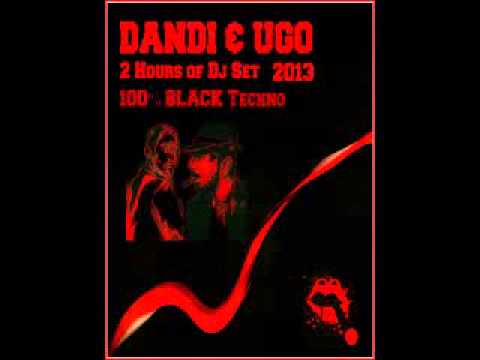 Dandi & Ugo 2 Hours of dj set 100% Black Techno Podacst 2013