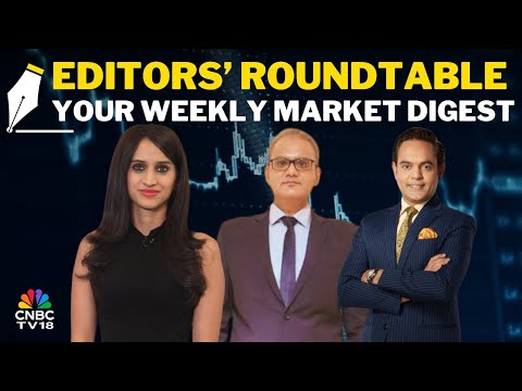 Editors Discuss The Week Gone By & Road Ahead For The Markets | Editors' Roundtable | Nifty