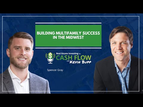 #941 Scaling Smarter: Spencer Gray on Building Multifamily Success in the Midwest