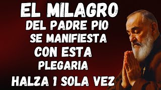 Oración del Padre Pío: el milagro se manifiesta instantáneamente con esta oración.