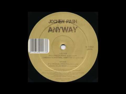 Jochen Pash - Anyway (JP's Original Version)