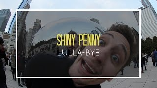 SHINY • PENNY - Lulla-BYE