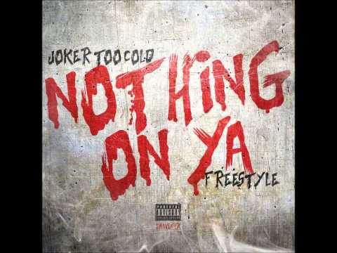 Tha Joker (Too Cold) - Nothin On Ya [Gucci Mane Freestyle] (@iAmTooCold)