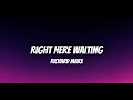 Right Here Waiting — Richard Marx | Timeless Love Song ❤️