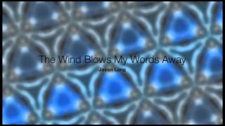 The Wind Blows My Words Away