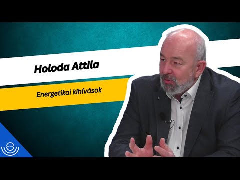 Pirkadat: Holoda Attila – Energetikai kihívások