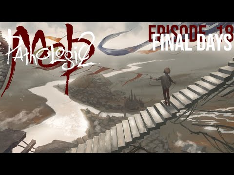 Pathologic 2 :: Let's Play! Episode 18 (Day 11 & Both Endings)