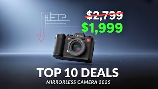 Top 10 Mirrorless Cameras With Price Drops in 2025 | Best Time to Buy!