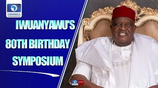 FULL VIDEO: Iwuayanwu’s 80th Birthday Symposium 