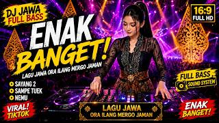Download lagu DJ JAWA FULL BASS ENAK BANGET  | SAYANG 2, SAMPE TUEK, NEMU | Lagu Jawa Ora Ilang Mergo Jaman mp3