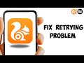 How To Fix UC Browser Retrying Problem Solved UC Browser Error Fix 2025