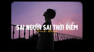 Sai Người Sai Thời Điểm - Thanh Hưng x Bell「Lofi Ver」/ Mình gặp nhau đúng hay sai mà đã chia hai...