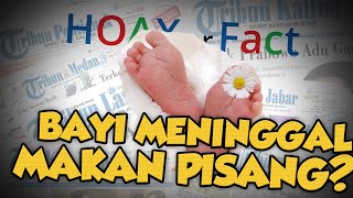 Hoax or Fact: Bayi 40 Hari Meninggal Setelah Makan Buah Pisang?