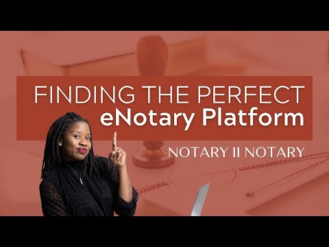 Finding The Perfect eNotary Platform For Your Notary Business!