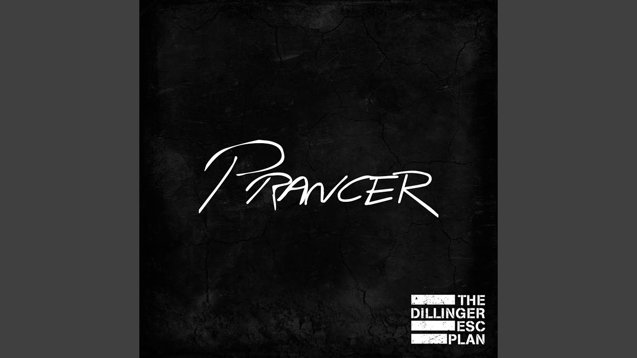 The Dillinger Escape Plan - Prancer