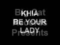 Khia "Be Your Lady" Sing Along