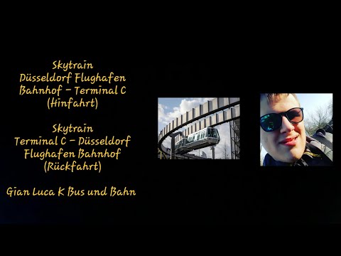 Skytrain Düsseldorf Flughafen Bahnhof - Terminal C | (Hin/Rückfahrt) | Gian Luca K Bus und Bahn