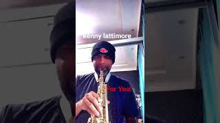 kenny lattimore For You