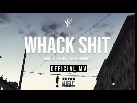 Ebo13 x Xacax x Ayokushbaby - Whack shit /MV/