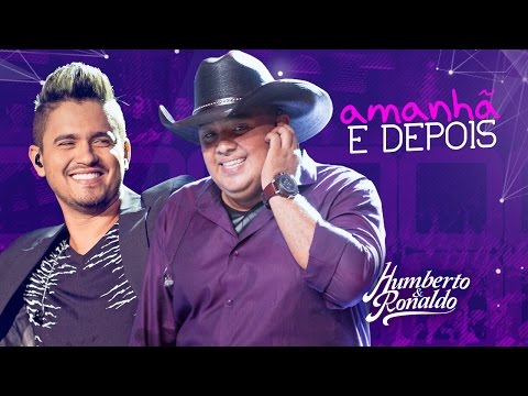 Humberto & Ronaldo - Amanhã e Depois (DVD Playlist )