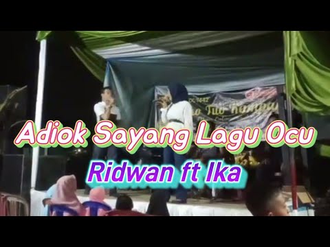 Adiok Sayang _ Ridwan ft Ika ( Lagu Daerah Ocu Ade Astari )