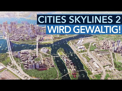 Das beste Stadtbauspiel geht in die zweite Runde und will alles besser machen! - Cities: Skylines 2