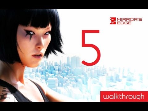 Mirrors Edge - Walkthrough - Commentary - PART 5 "Aggressive Blues" (Xbox360/PS3/PC)