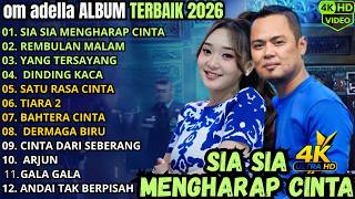 Download lagu SIA SIA MENGHARAP CINTAMU - REMBULAN MALAM - YANG TERSAYANG || OM ADELLA ALBUM TERBAIK 2026 mp3