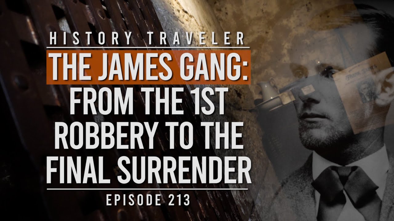 The James Gang: From the FIRST ROBBERY to the FINAL SURRENDER | History Traveler Episode 213