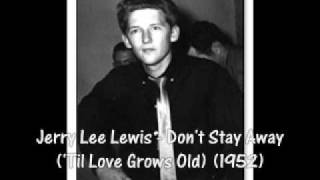 Jerry Lee Lewis - Don't Stay Away ('Til Love Grows Cold) (1952)