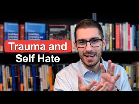 Trauma and Self Hate