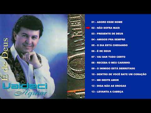 Valdeci Aguiar CD completo - É de Deus