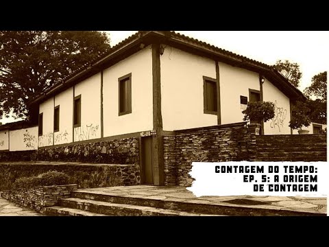 Contagem do Tempo: Histórias e Memórias de Uma Cidade - Ep.: 5 -  A Origem de Contagem