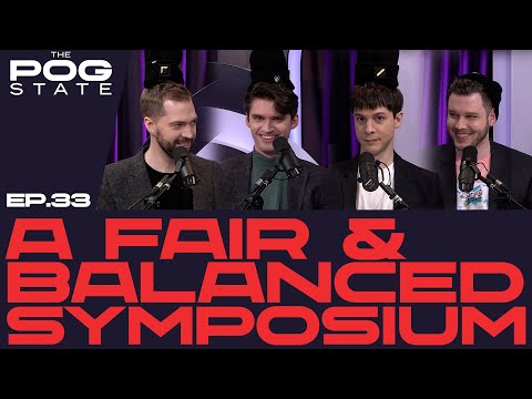 THE POG STATE I EP 33 - A Fair & Balanced Symposium