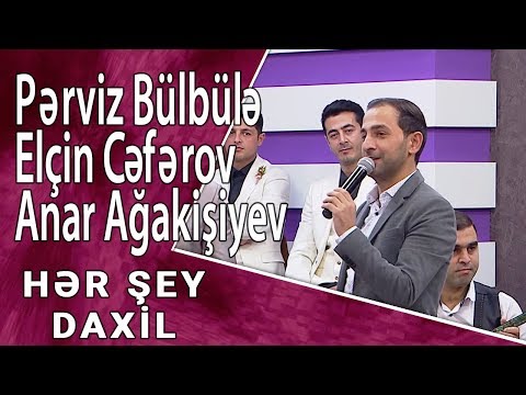 Hər Şey Daxil - Pərviz Bülbülə, Elçin Cəfərov, Anar Ağakişiyev (10.11.2017)