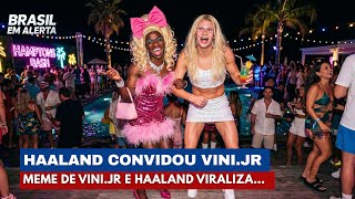 Haaland surpreende e faz pedido a Vini Jr após meme viral | Brasil em Alerta