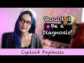 Cycloid Psychosis: What is It and Why Should You Care?