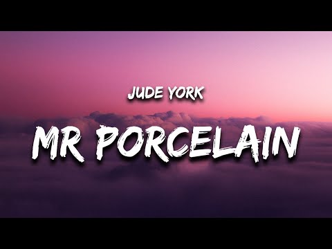 Jude York - Mr Porcelain (Lyrics)