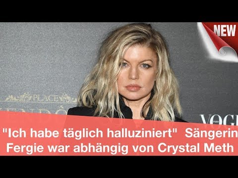 "Ich habe täglich halluziniert"  Sängerin Fergie war abhängig von Crystal Meth