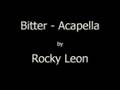 Rocky Leon - Bitter Acapella 