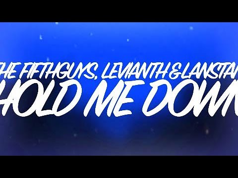 The FifthGuys, Levianth & Lanstan - HOLD ME DOWN (lyrics)🎧 "And they can never hold me down"