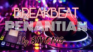 Download lagu DJ PENANTIAN BREAKBEAT 2022 | BY BIYONG mp3