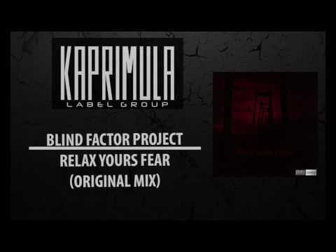 Blind Factor Project - Relax yours fear (Original Mix) [Kaprimula]