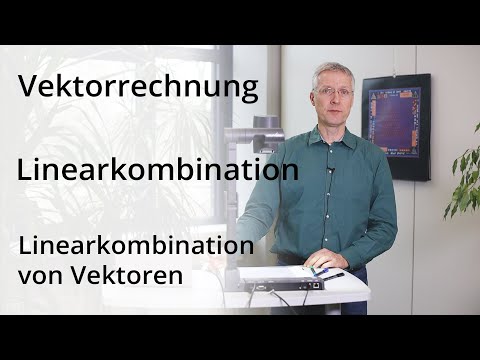 Vektorrechnung - Linearkombination von Vektoren