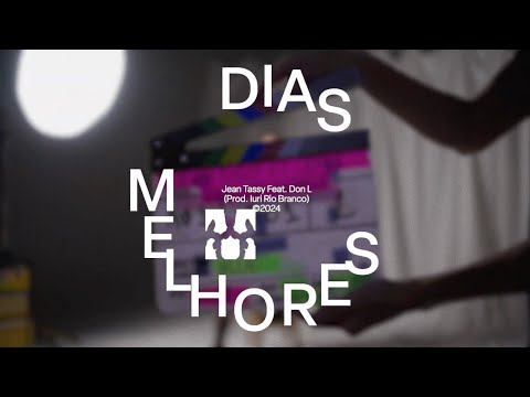 Jean Tassy | CLIPE OFICIAL Dias Melhores ft Don L (Prod. Iuri Rio Branco)