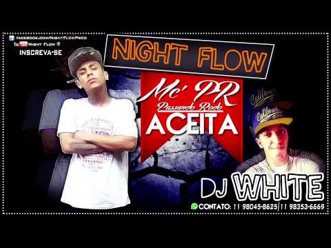 Mc PR- Aceita Prod. Dj White & Night Flow Áudio Oficial