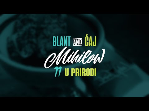 11 Mihilow - U prirodi ft. LMR ( Blant i Čaj )