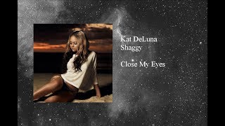 Kat DeLuna & Shaggy - Close My Eyes