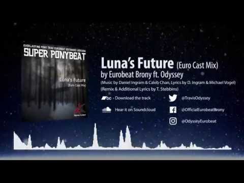 Super Ponybeat - Luna's Future (Euro Cast Mix) ft. Odyssey